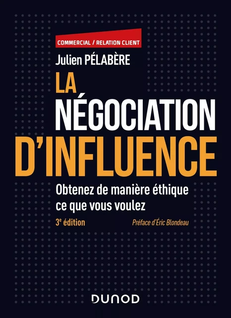 La négociation d'influence - 3e éd. - Julien Pelabère - Dunod