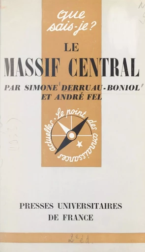 Le Massif Central - Simone Derruau-Boniol, André Fel - FeniXX réédition numérique