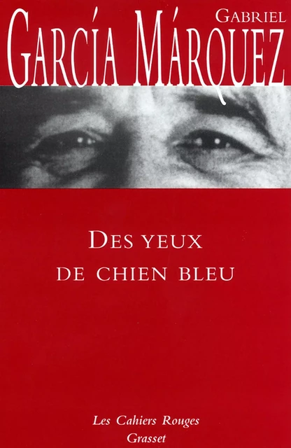 Des yeux de chien bleu - Gabriel García Márquez - Grasset