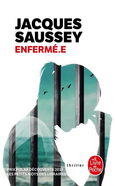 Enfermé.e - Jacques Saussey - Le Livre de Poche