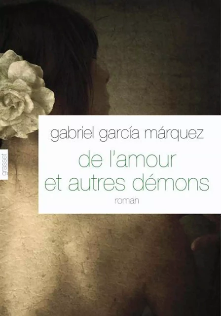 De l'amour et autres démons - Gabriel García Márquez - Grasset