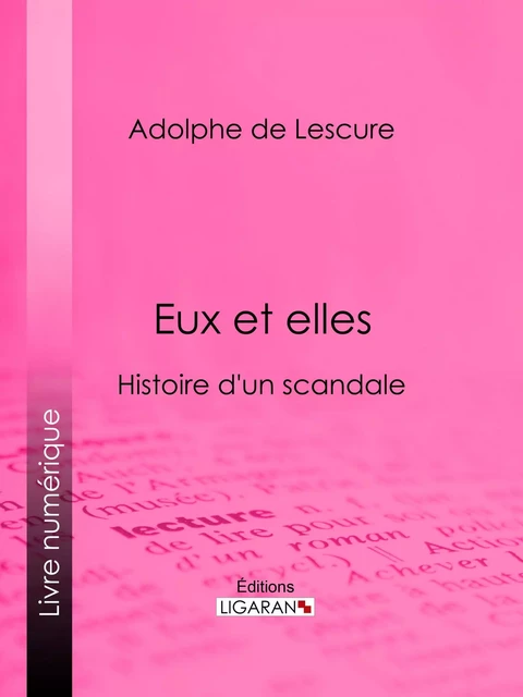 Eux et elles - Adolphe de Lescure,  Ligaran - Ligaran