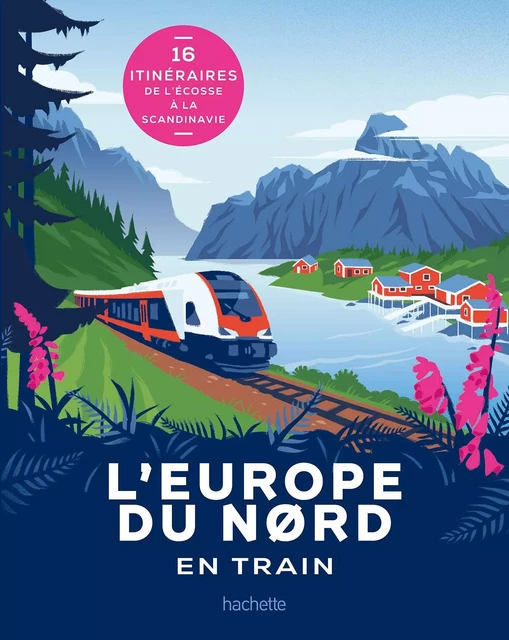 L'Europe du Nord en train -  Collectif - Hachette Tourisme