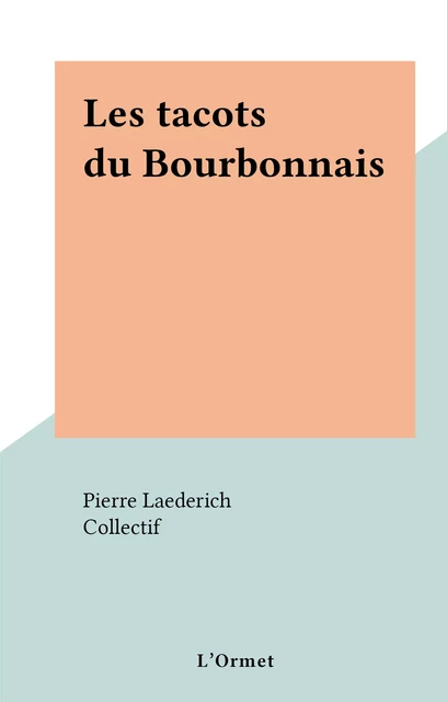 Les tacots du Bourbonnais - Pierre Laederich - FeniXX réédition numérique