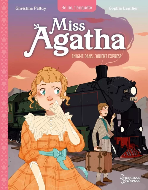 Miss Agatha - Enigme dans l'Orient Express - Christine Palluy - Larousse