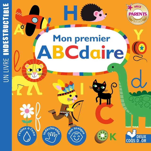 Mon premier ABCdaire - livre indestructible -  - Deux Coqs d'Or