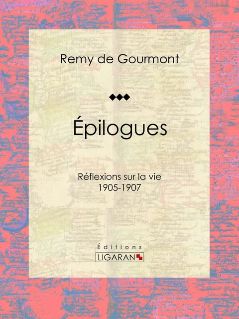 Épilogues - Remy de Gourmont,  Ligaran - Ligaran