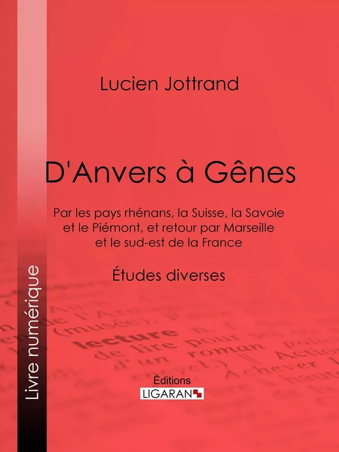 D'Anvers à Gênes - Lucien Jottrand, Editions Ligaran - Ligaran