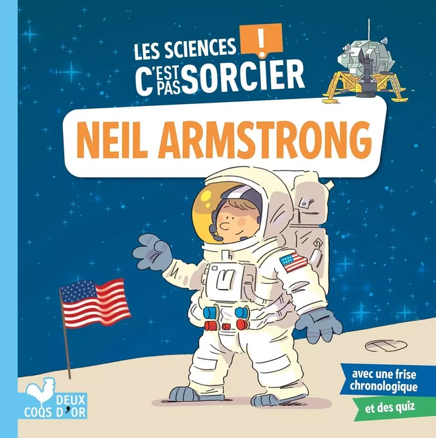 Les sciences C'est pas sorcier - Neil Armstrong - Aurélie Desfour - Deux Coqs d'Or