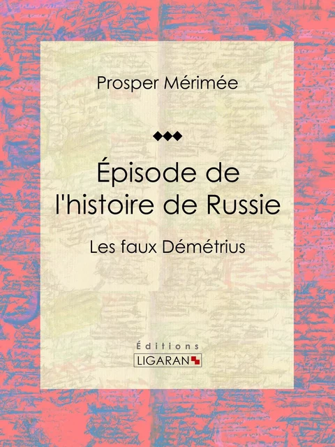 Épisode de l'histoire de Russie - Prosper Mérimée,  Ligaran - Ligaran