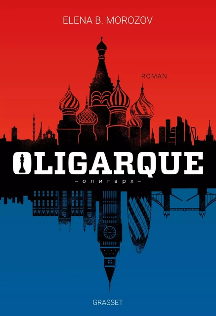 Oligarque -  Elena B. Morozov - Grasset