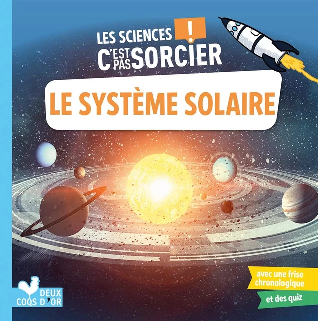 Les sciences C'est pas sorcier - le système solaire - Sophie Bazin - Deux Coqs d'Or