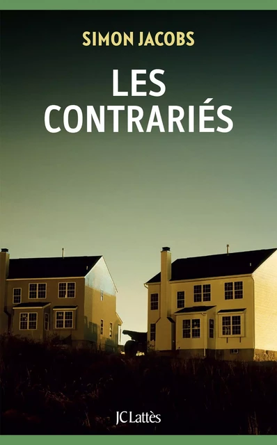 Les Contrariés - Simon Jacobs - JC Lattès