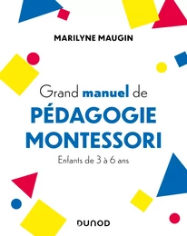 Grand manuel de pédagogie Montessori