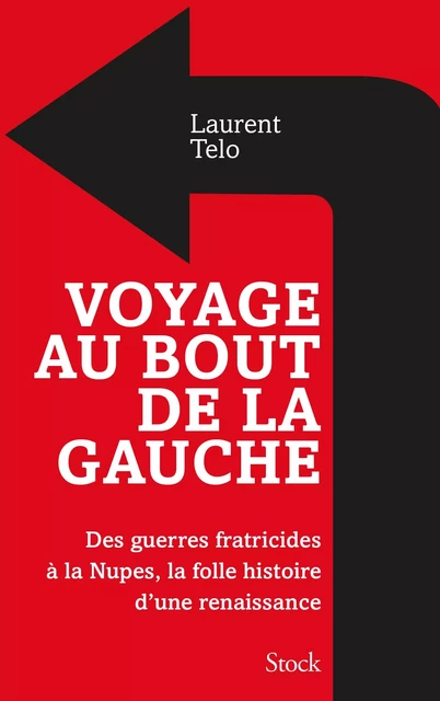 Voyage au bout de la gauche - Laurent Telo - Stock