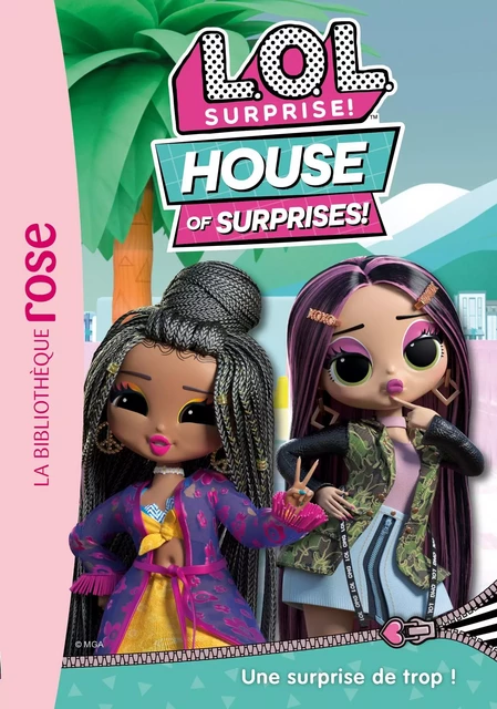 L.O.L. Surprise ! House of Surprises 05 - Une surprise de trop ! -  MGA Entertainment - Hachette Jeunesse