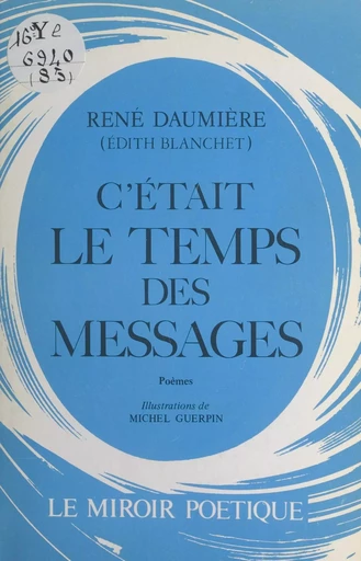 C'était le temps des messages - Édith Blanchet - FeniXX réédition numérique