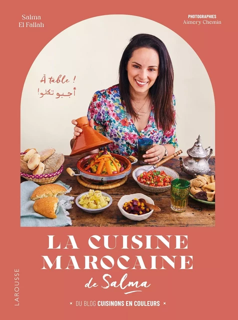 La cuisine marocaine de Salma - Salma El Fallah, Aimery Chemin - Larousse