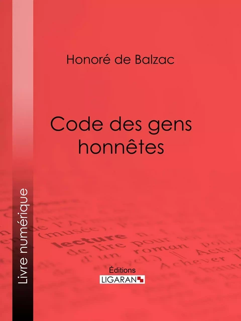 Code des gens honnêtes - Honoré de Balzac - Ligaran