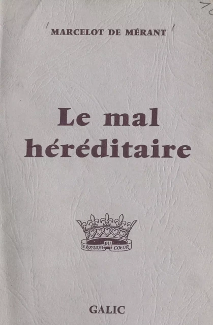 Le mal héréditaire - Jean Jacquemin,  Marcelot de Mérant - FeniXX réédition numérique