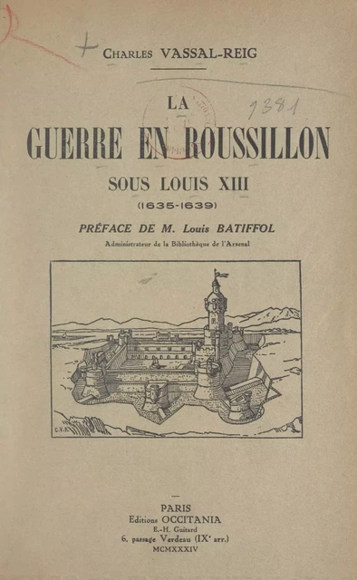 La guerre en Roussillon sous Louis XIII, 1635-1639 - Charles Vassal-Reig - FeniXX réédition numérique