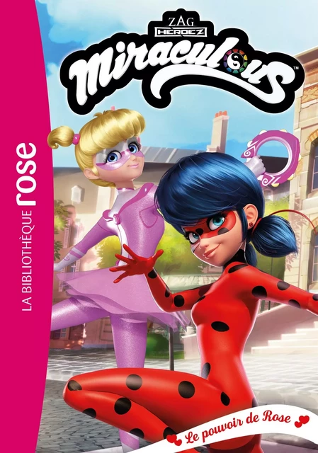 Miraculous 42 - Le pouvoir de Rose -  Zagtoon - Hachette Jeunesse