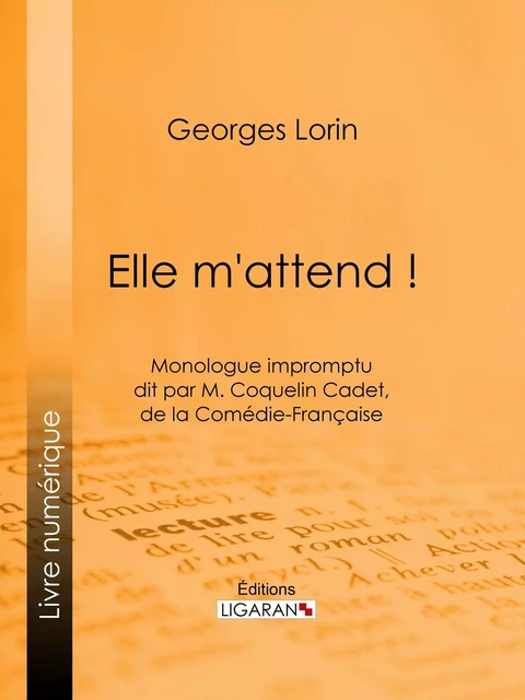 Elle m'attend ! - Georges Lorin, Editions Ligaran - Ligaran