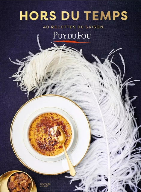 Les recettes du Puy du Fou -  Puy du Fou - Hachette Pratique