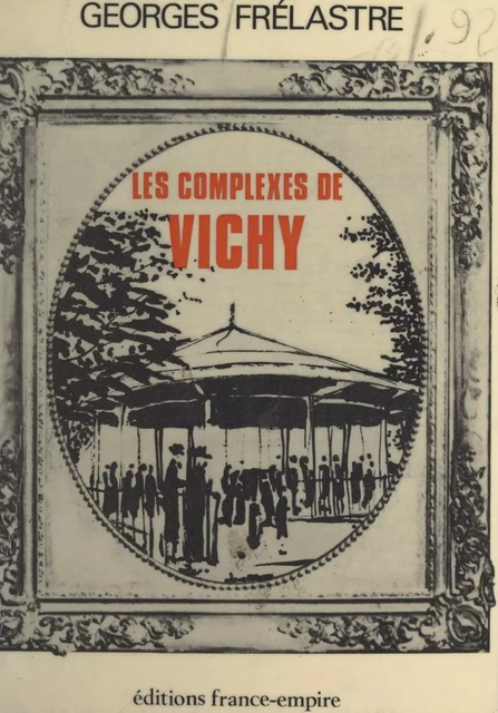 Les complexes de Vichy - Georges Frélastre - FeniXX réédition numérique