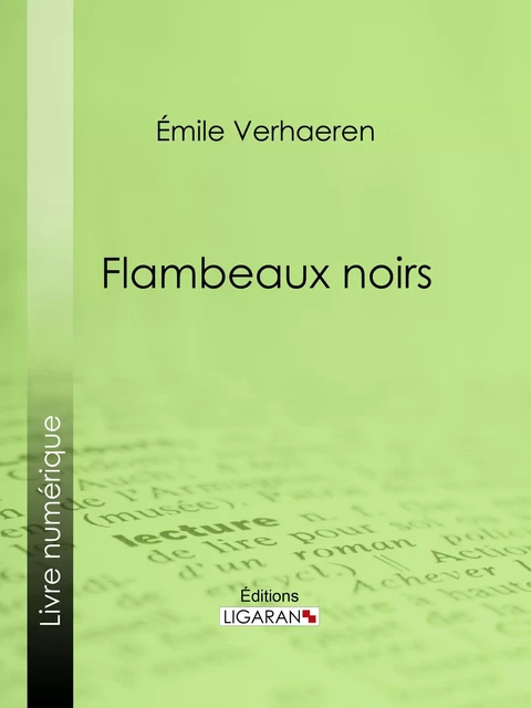 Flambeaux noirs - Émile Verhaeren,  Ligaran - Ligaran