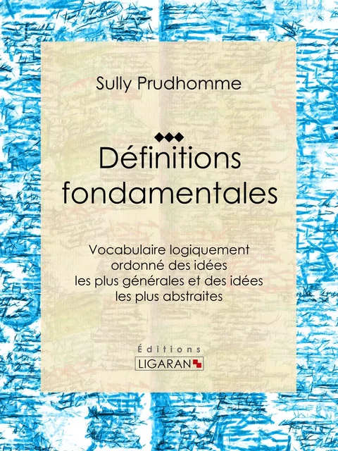 Définitions fondamentales - Sully Prudhomme,  Ligaran - Ligaran