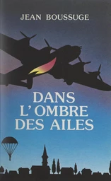 Dans l'ombre des ailes