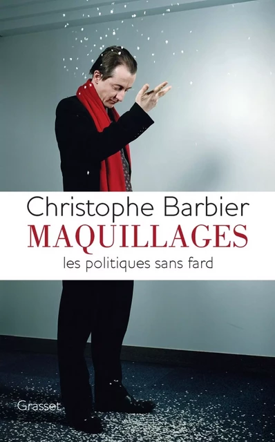 Maquillages - Christophe Barbier - Grasset