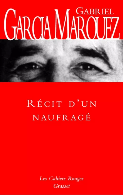 Récit d'un naufragé - Gabriel García Márquez - Grasset