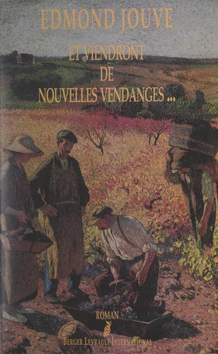 Et viendront de nouvelles vendanges - Edmond Jouve - FeniXX réédition numérique