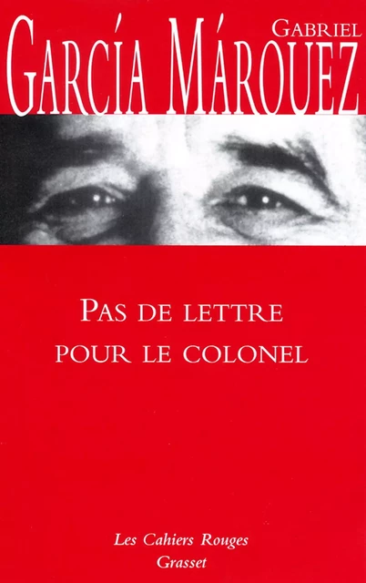 Pas de lettre pour le colonel - Gabriel García Márquez - Grasset