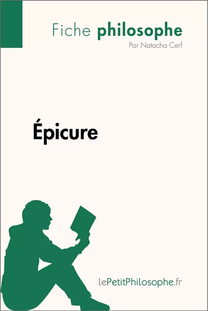 Épicure (Fiche philosophe) - Natacha Cerf,  lePetitPhilosophe - lePetitPhilosophe.fr