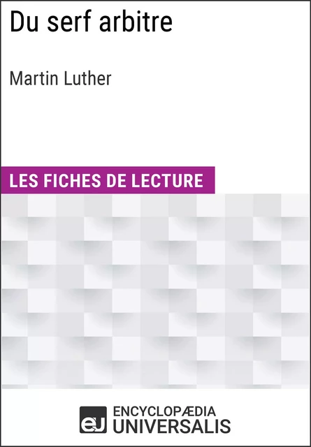 Du serf arbitre de Martin Luther -  Encyclopaedia Universalis - Encyclopaedia Universalis