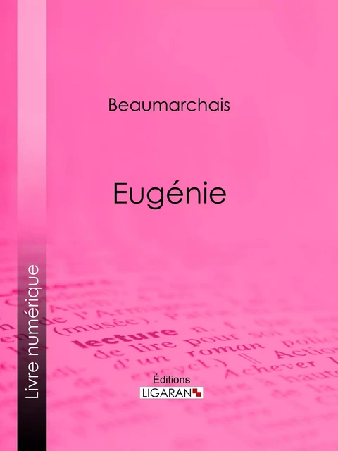 Eugénie - Pierre-Augustin Caron de Beaumarchais,  Ligaran - Ligaran