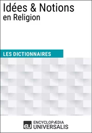 Dictionnaire des Idées & Notions en Religion