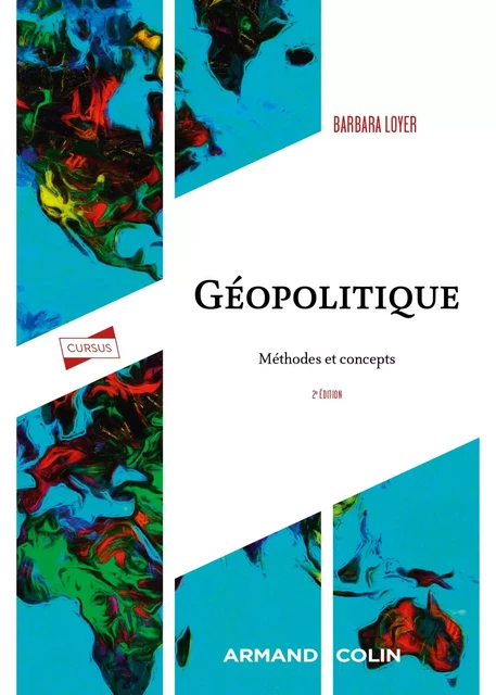 Géopolitique - 2e éd. - Barbara Loyer - Armand Colin