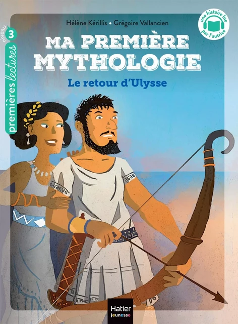 Ma première mythologie - Le retour d'Ulysse CP/CE1 6/7 ans - Hélène Kérillis - Hatier Jeunesse