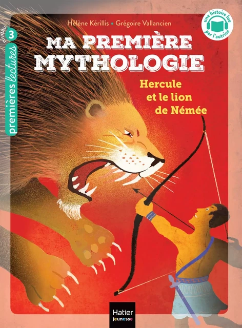 Ma première Mythologie - Hercule et le lion de Némée - CP/CE1 6/7 ans - Hélène Kérillis - Hatier Jeunesse