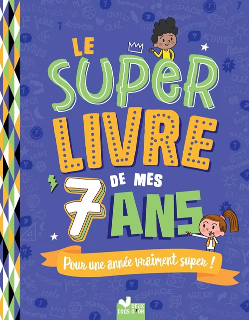 Le super livre de mes 7 ans - Sophie Blitman - Deux Coqs d'Or