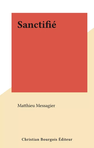 Sanctifié - Matthieu Messagier - FeniXX réédition numérique