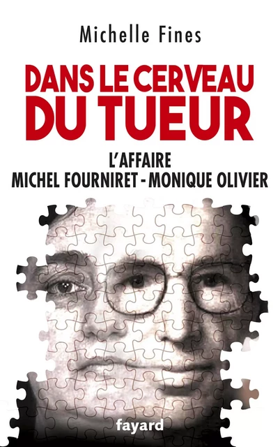 Dans le cerveau du tueur - Michelle Fines - Fayard