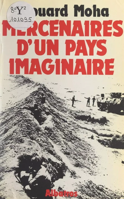 Mercenaires d'un pays imaginaire - Édouard Moha - FeniXX réédition numérique