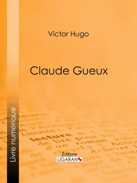 Claude Gueux - Victor Hugo - Ligaran