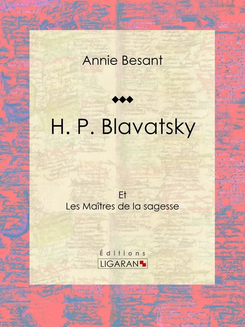 H. P. Blavatsky - Annie Besant,  Ligaran - Ligaran