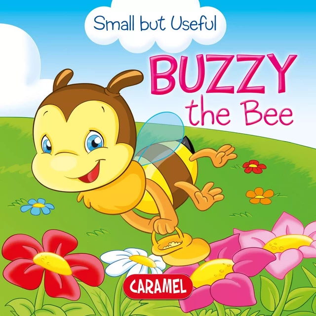 Buzzy the Bee - Veronica Podesta, Monica Pierazzi Mitri,  Small but Useful - Caramel